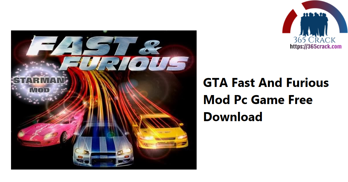 GTA Fast And Furious Mod Pc Game Free Download 2021 365Crack