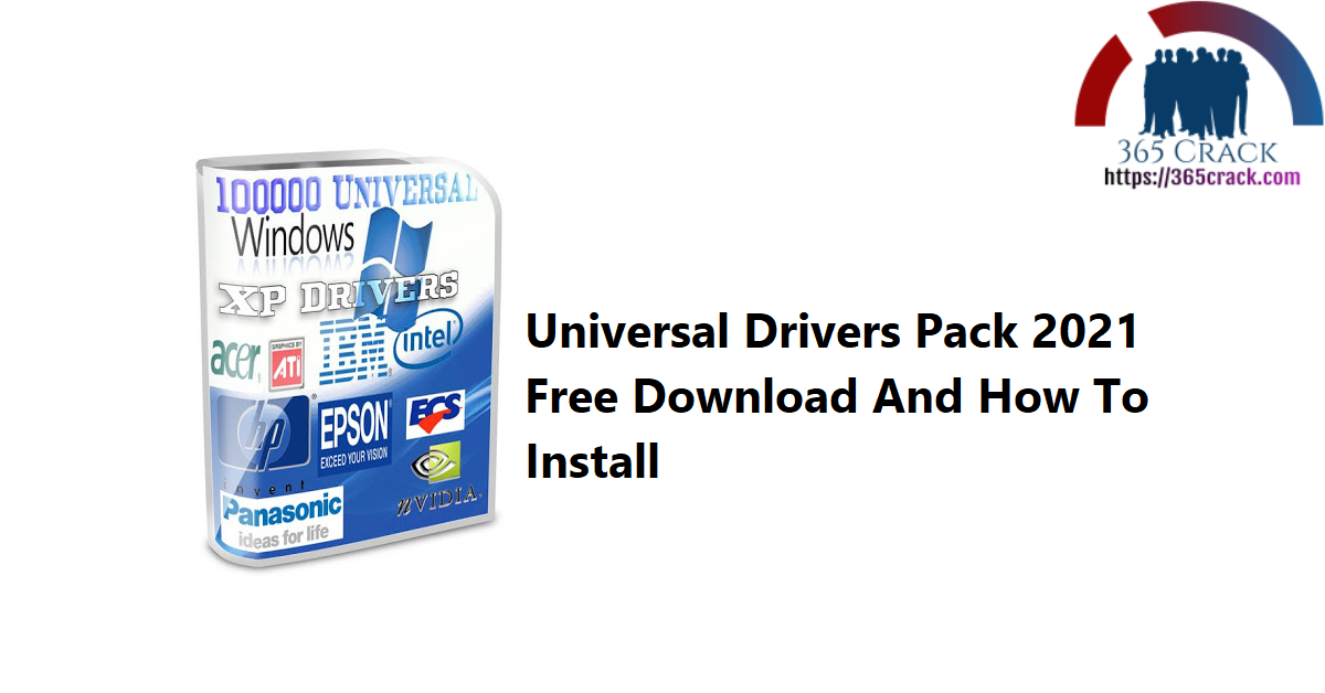 Universal Drivers Pack 2021 Free Download And How To Install
