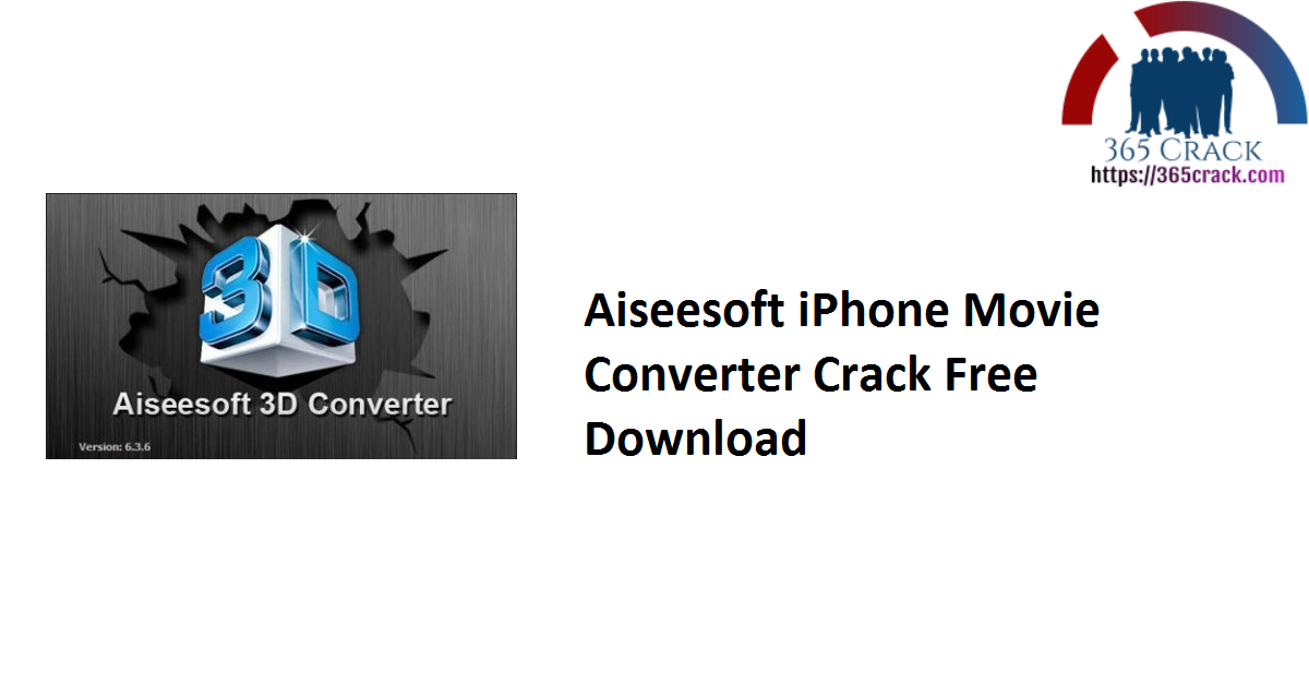 Aiseesoft iPhone Movie Converter Crack Free Download