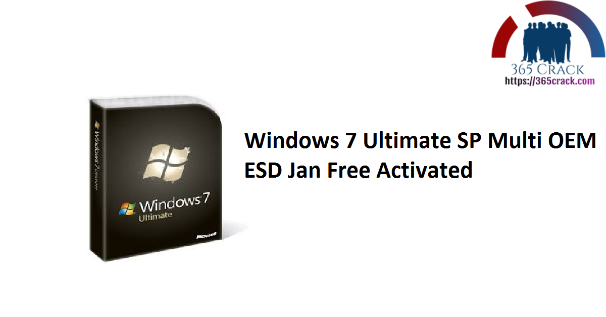 Windows 7 Ultimate SP Multi OEM ESD Jan Free Activated