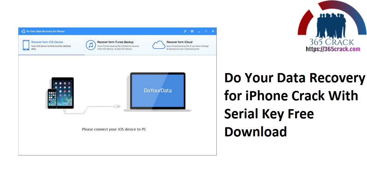 Do Your Data Recovery for iPhone Crack With Serial Key Free Download