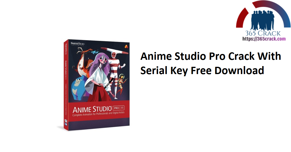Anime Studio Pro Crack With Serial Key Free Download
