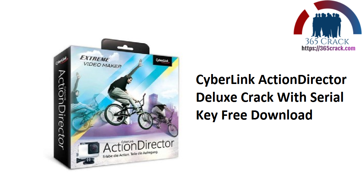 CyberLink ActionDirector Deluxe Crack With Serial Key Free Download