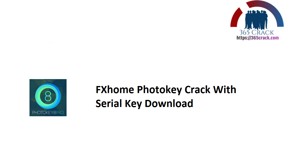 FXhome Photokey Crack With Serial Key Download