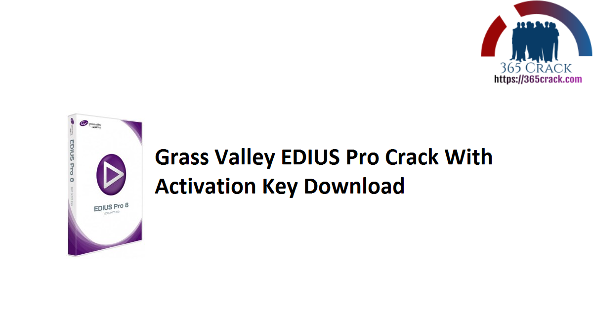 Edius Pro 9.55 Crack Activation Code Latest Version 2021