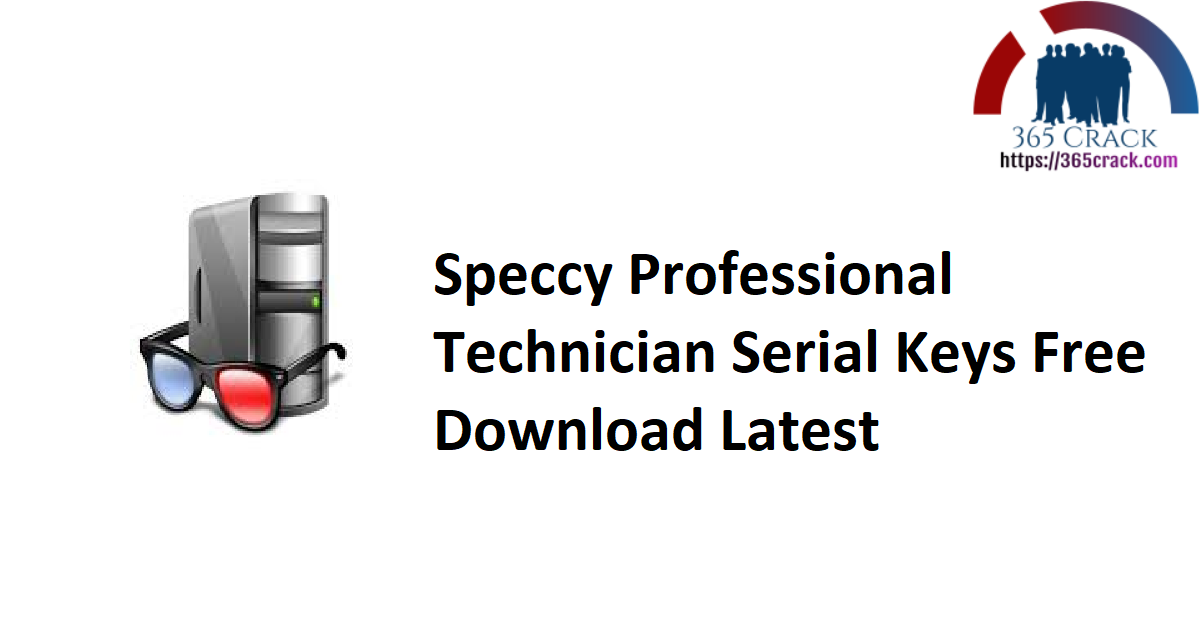 Speccy Professional Technician Serial Keys Free Download Latest