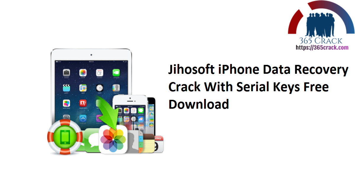 Jihosoft iPhone Data Recovery Crack With Serial Keys Free Download