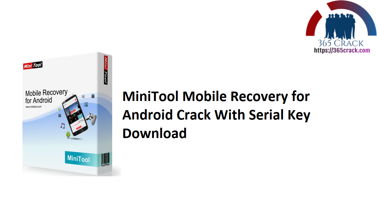 MiniTool Mobile Recovery for Android Crack With Serial Key Download