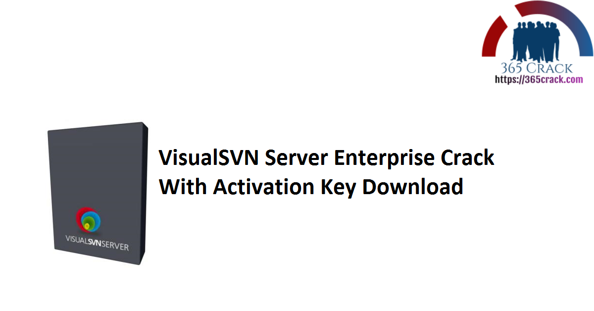 VisualSVN Server Enterprise Crack With Activation Key Download