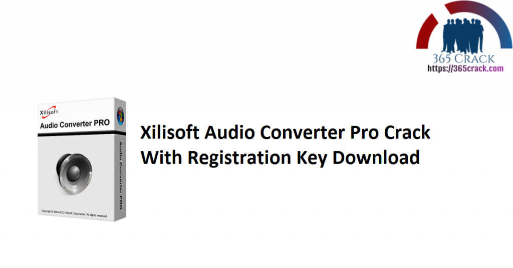 xilisoft audio converter pro 6.4.0 serial key