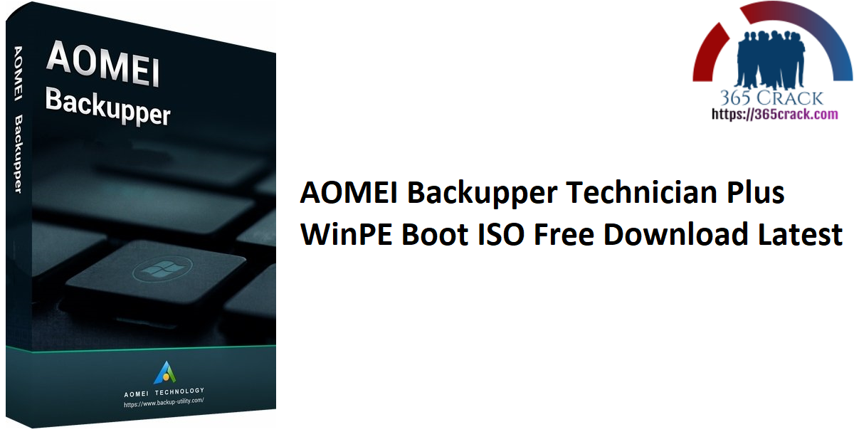 AOMEI Backupper Technician Plus WinPE Boot ISO Free Download Latest