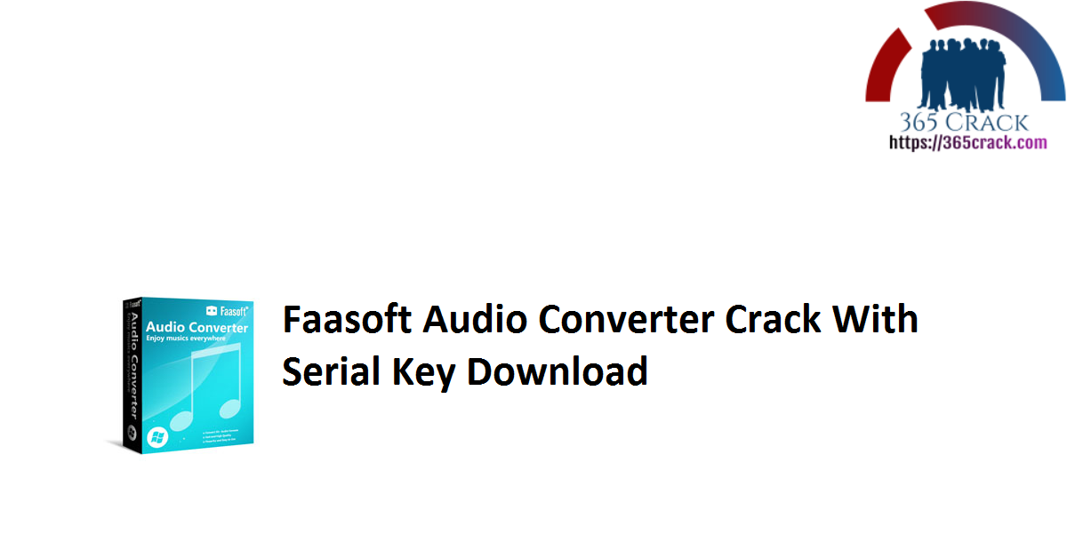 Faasoft Audio Converter Crack With Serial Key Download
