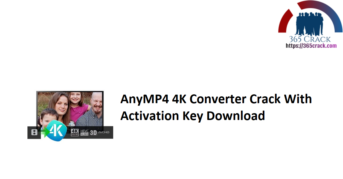 AnyMP4 4K Converter Crack With Activation Key Download