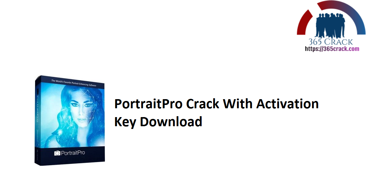 PortraitPro Crack With Activation Key Download