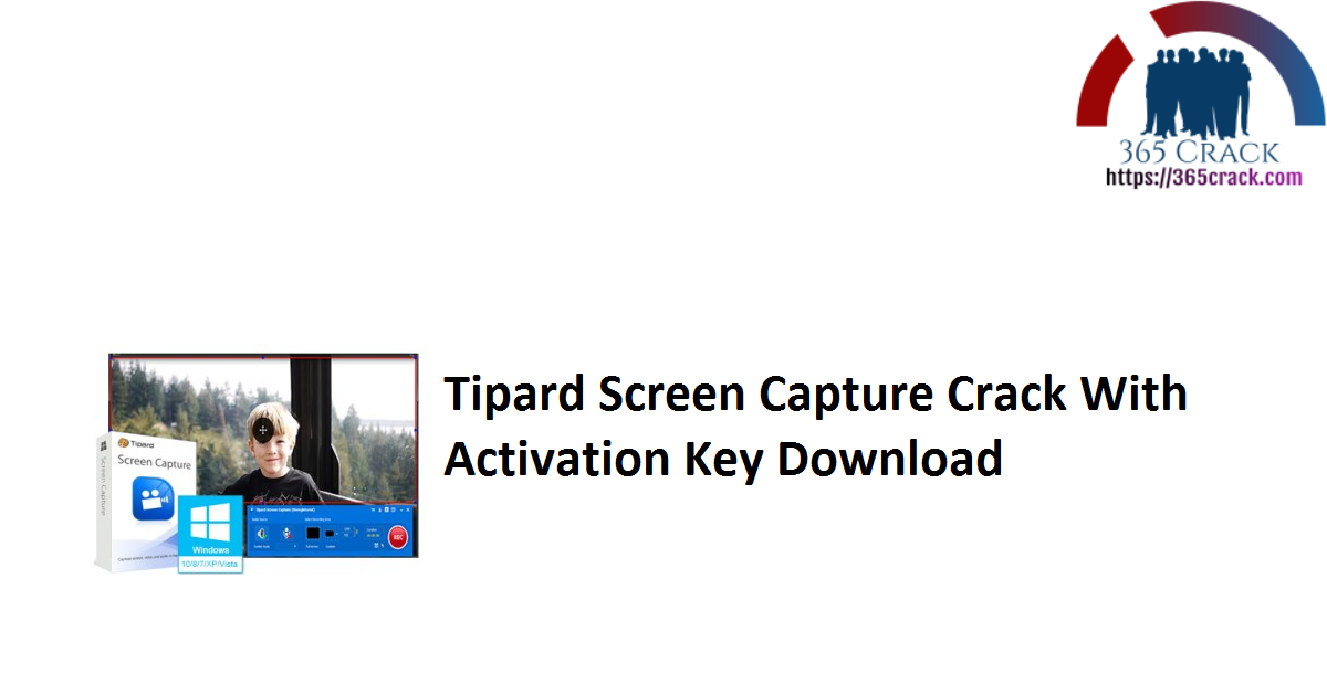 Tipard Screen Capture Crack With Activation Key Download