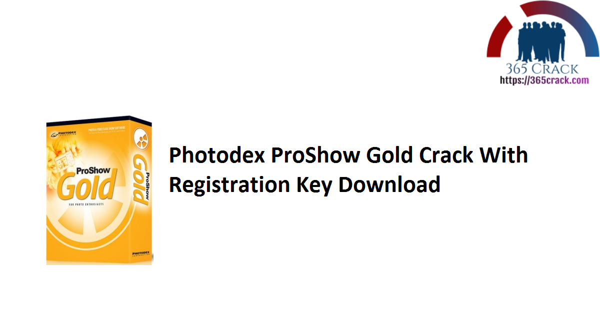 Photodex ProShow Gold Crack With Registration Key Download