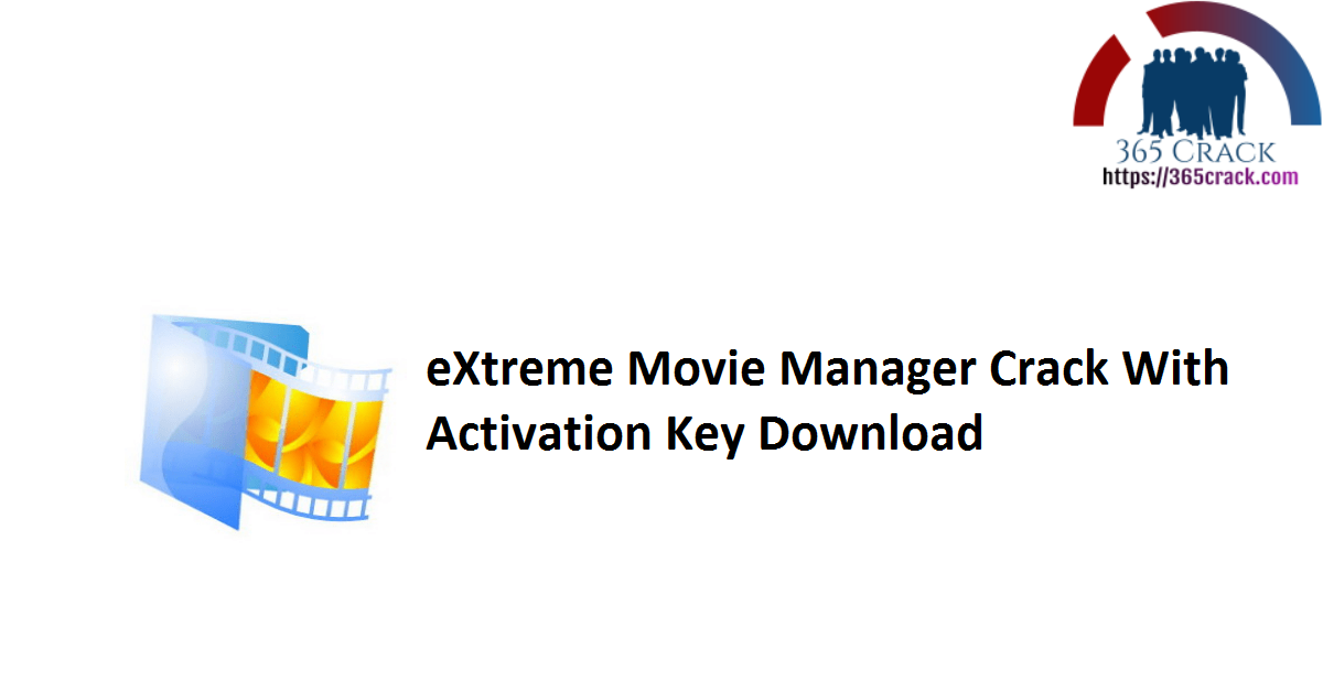 eXtreme Movie Manager Crack With Activation Key Download