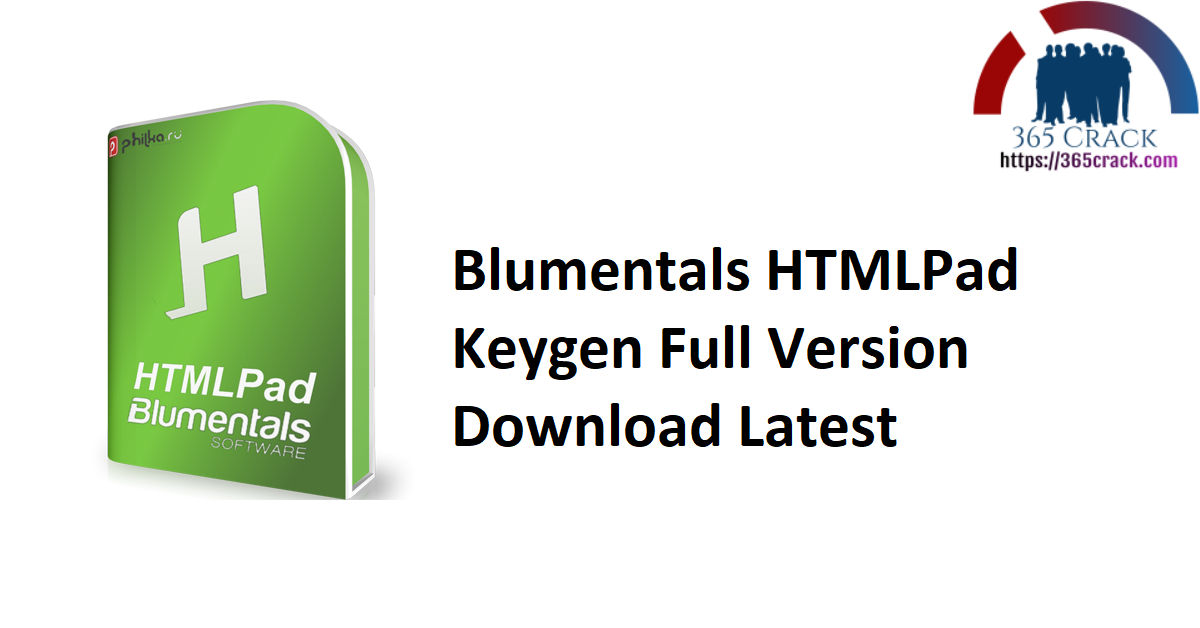 Blumentals HTMLPad Keygen Full Version Download Latest