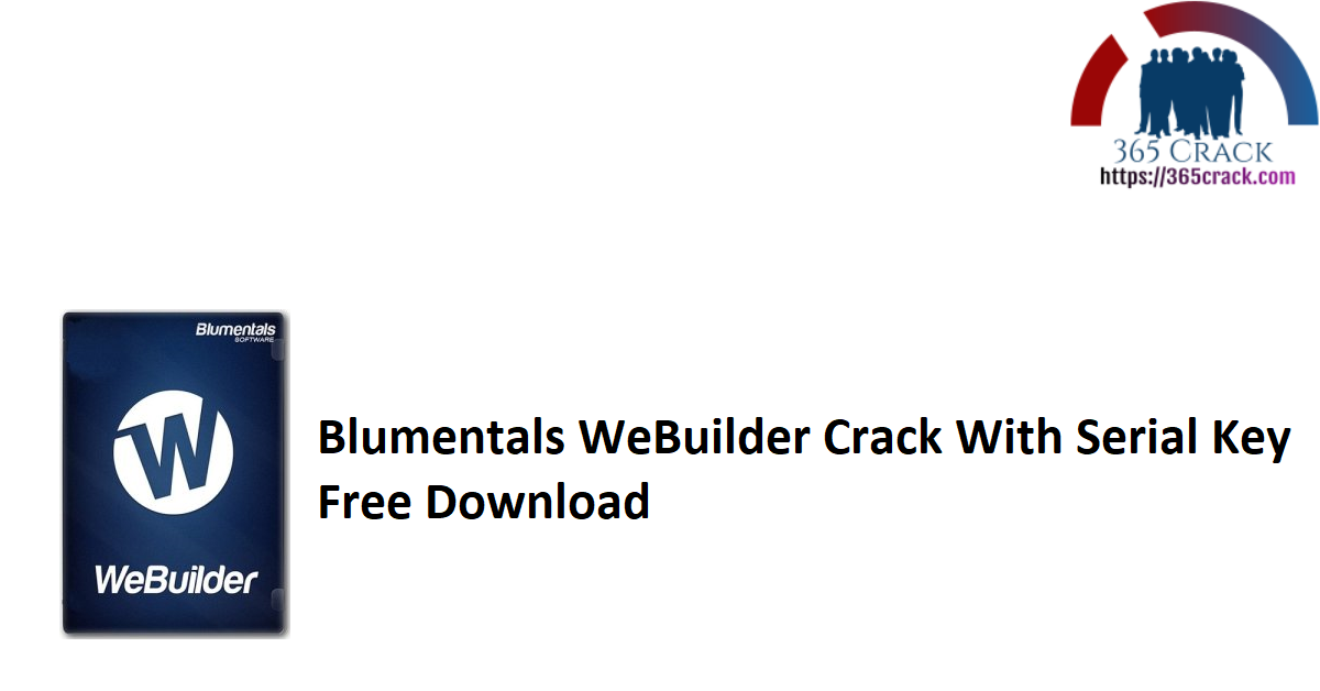 Blumentals WeBuilder Crack With Serial Key Free Download