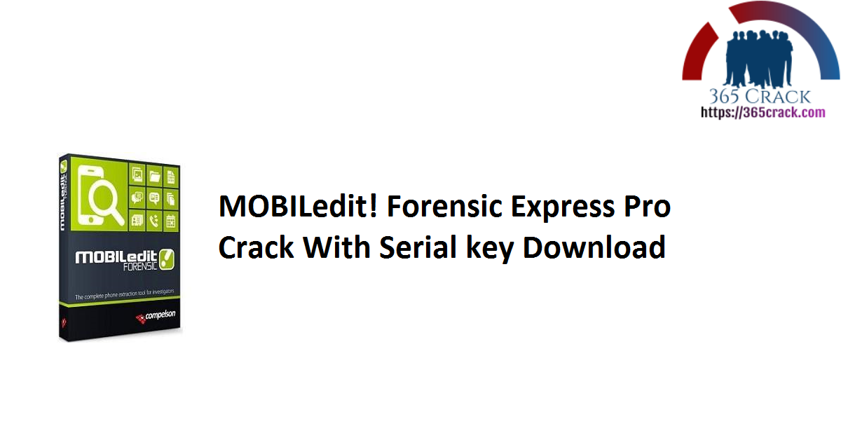 MOBILedit! Forensic Express Pro Crack With Serial key Download