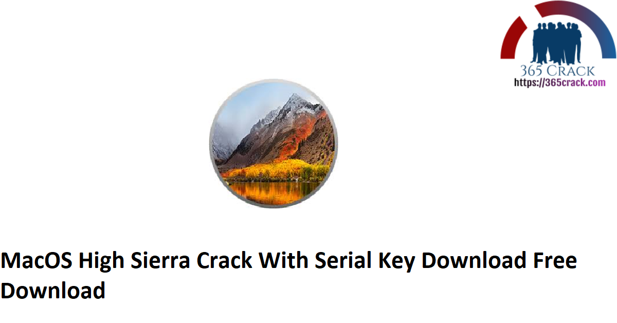 MacOS High Sierra Crack With Serial Key Download Free Download