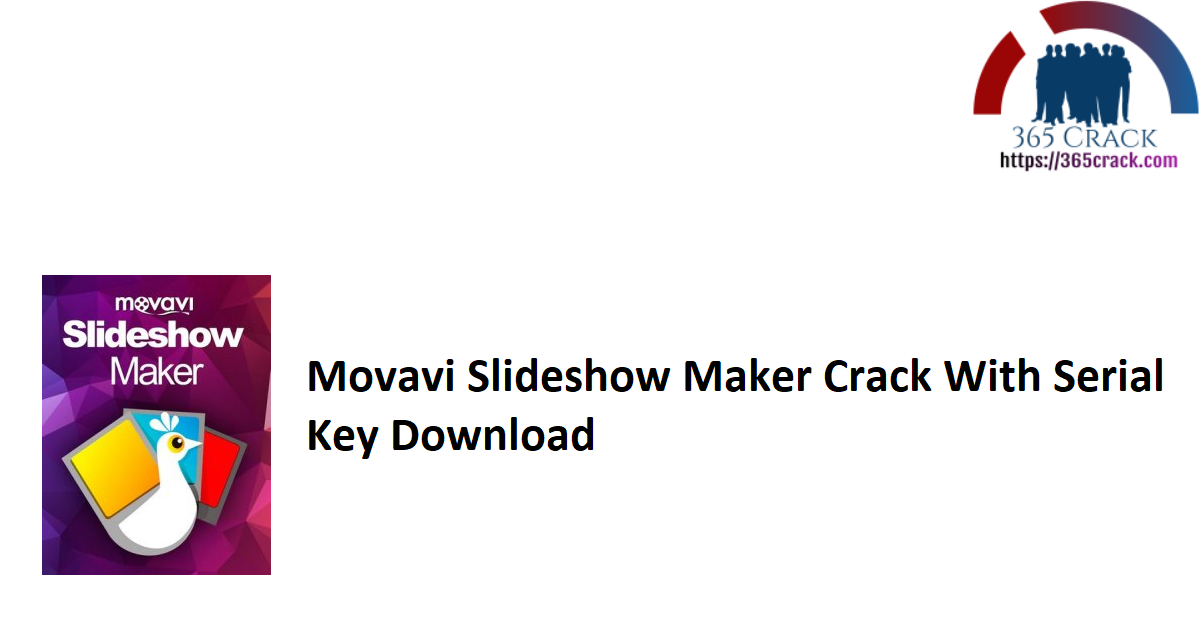 Movavi Slideshow Maker Crack With Serial Key Download