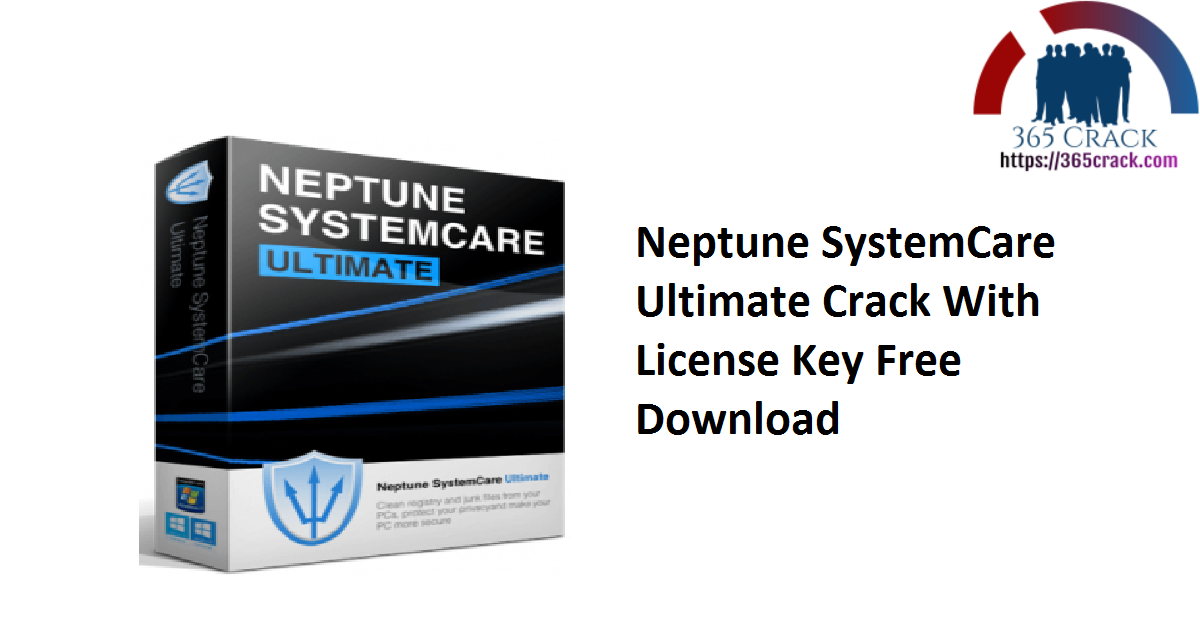 Neptune SystemCare Ultimate Crack With License Key Free Download