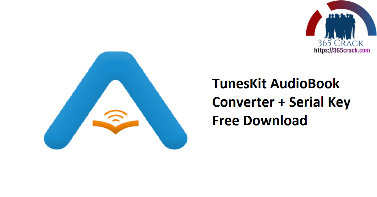 TunesKit AudioBook Converter + Serial Key Free Download