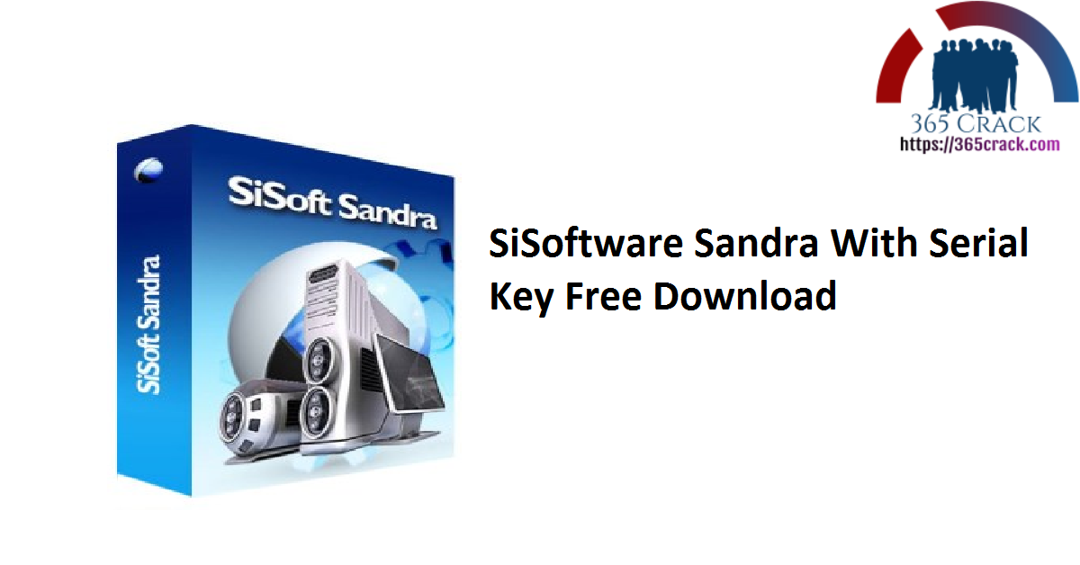 SiSoftware Sandra With Serial Key Free Download