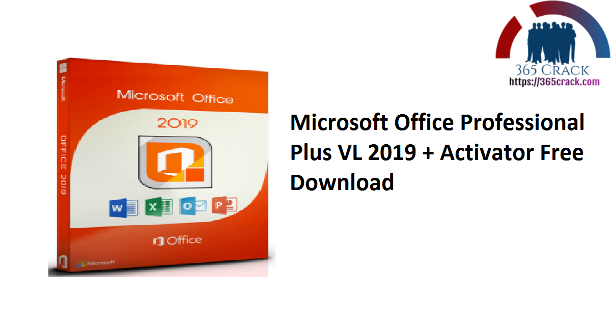 Microsoft Office Professional Plus VL 2019 + Activator Free Download