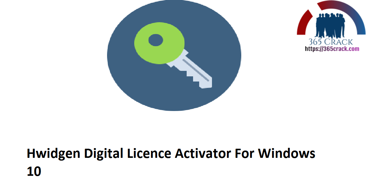 Hwidgen Digital Licence Activator For Windows 10