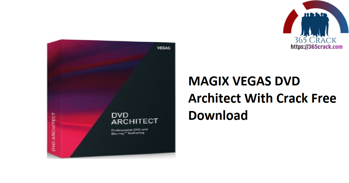 MAGIX VEGAS DVD Architect With Crack Free Download