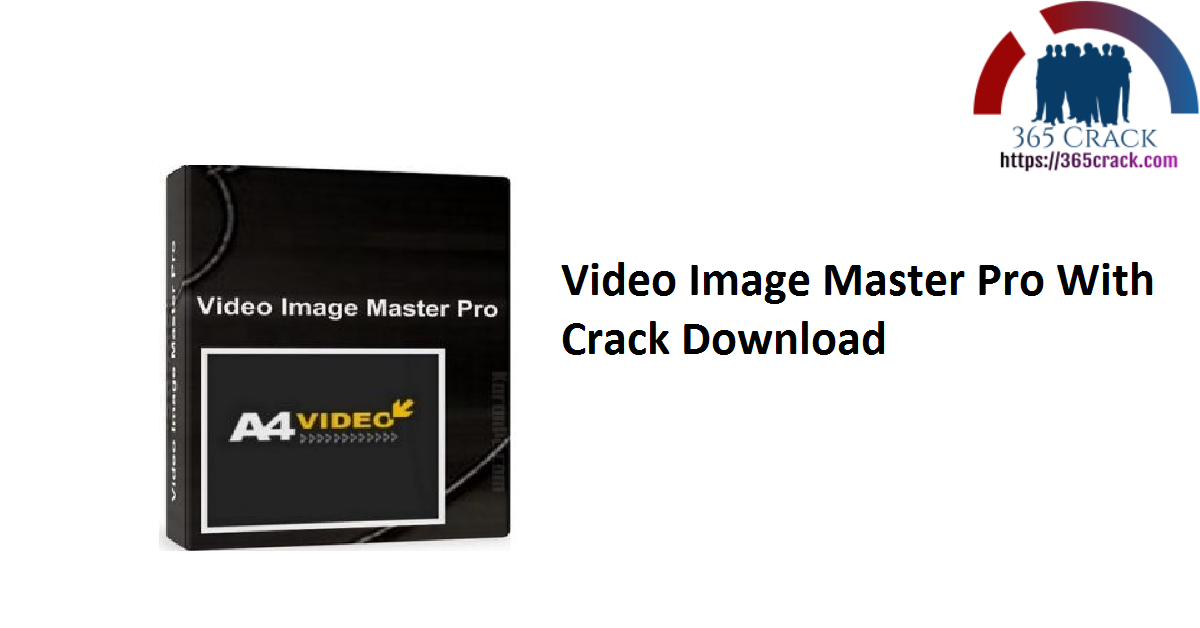 Video Image Master Pro With Crack Download
