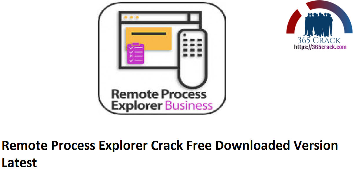 Remote Process Explorer Crack Free Downloaded Version Latest