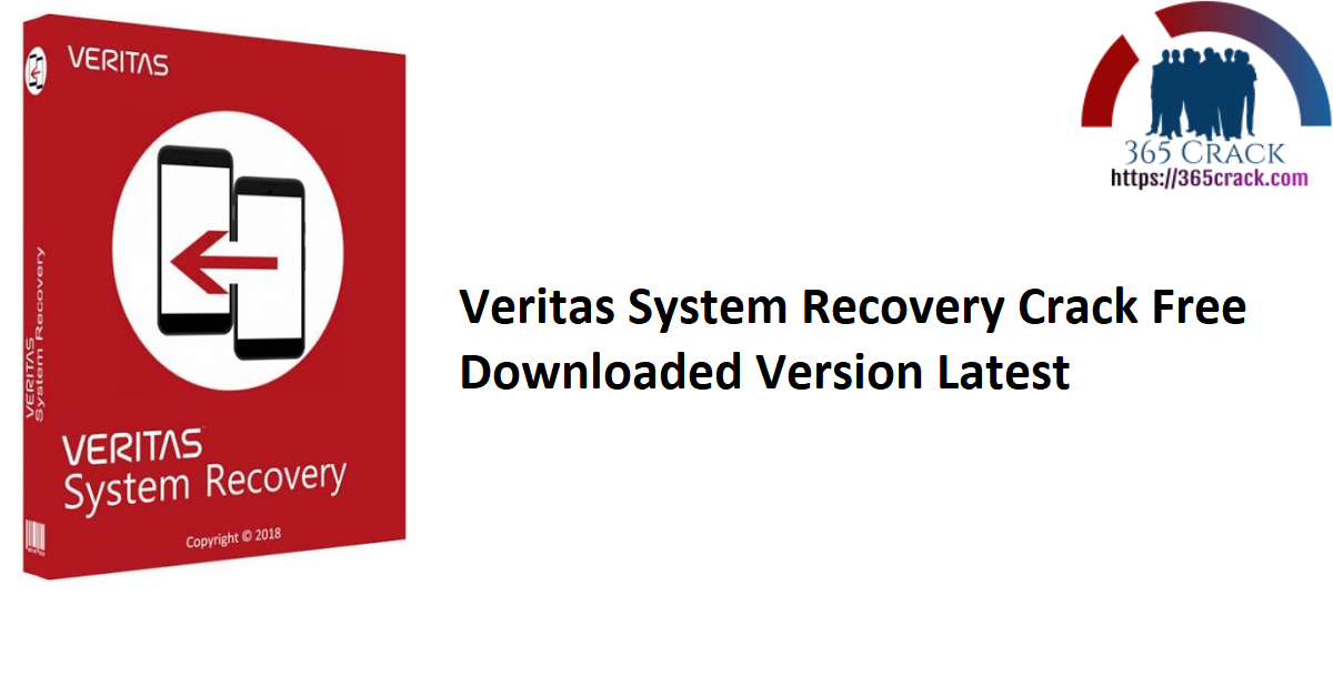 Veritas System Recovery Crack Free Downloaded Version Latest