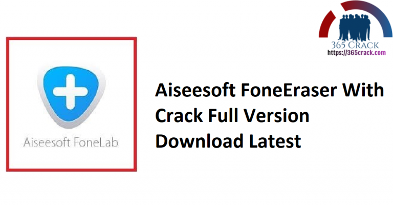 download the last version for mac Aiseesoft FoneEraser 1.1.26