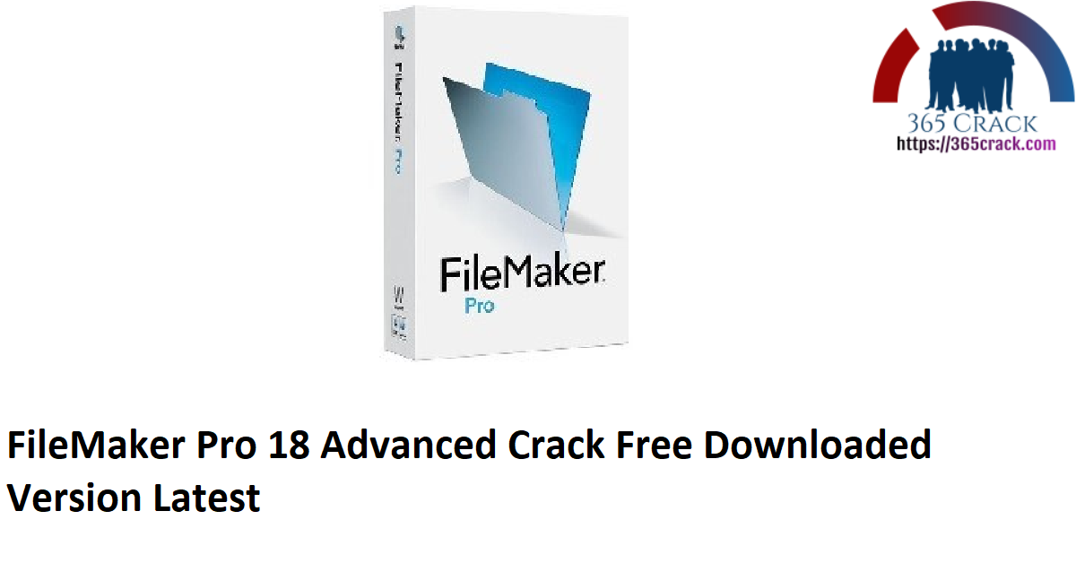 FileMaker Pro 18 Advanced Crack Free Downloaded Version Latest