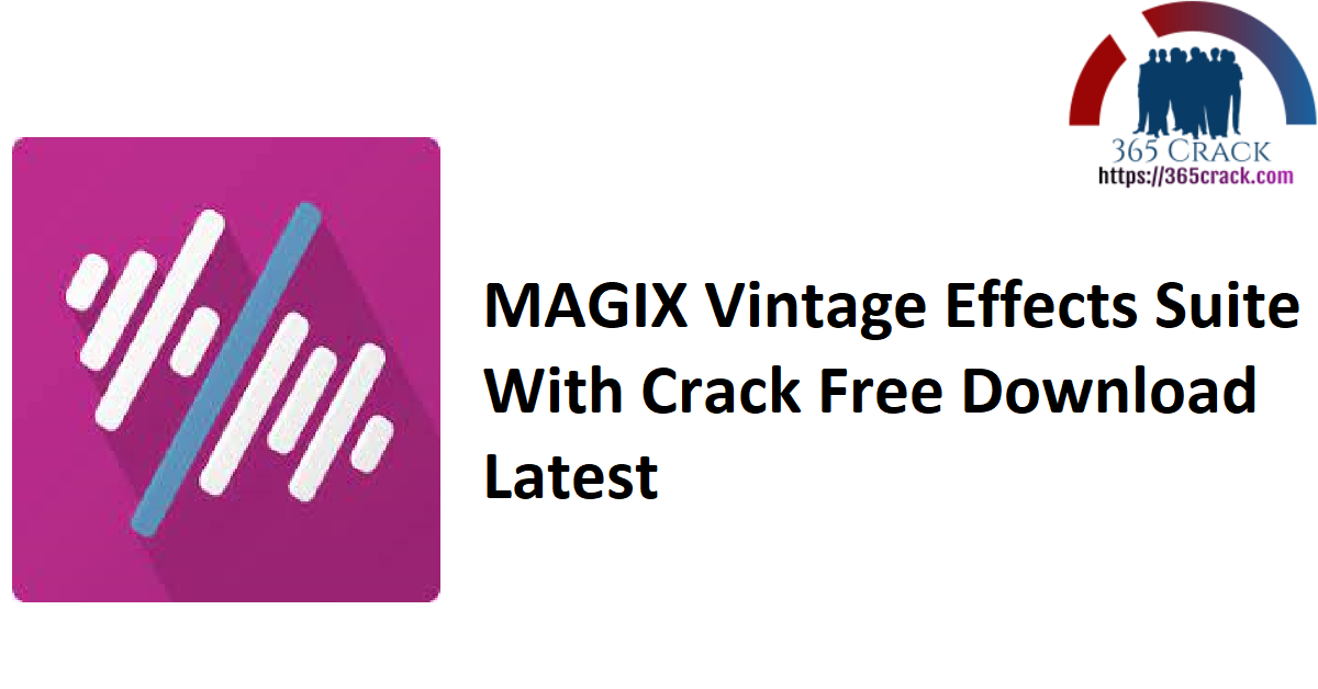 MAGIX Vintage Effects Suite With Crack Free Download Latest