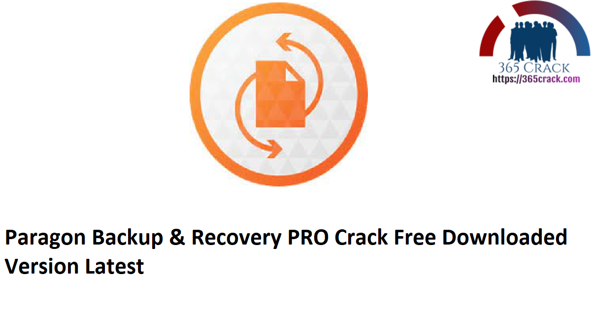 Paragon Backup & Recovery PRO Crack Free Downloaded Version Latest