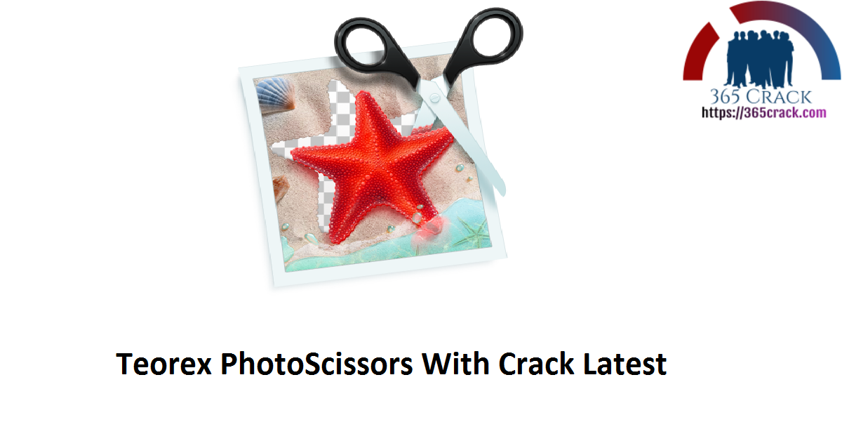 Teorex PhotoScissors With Crack Latest