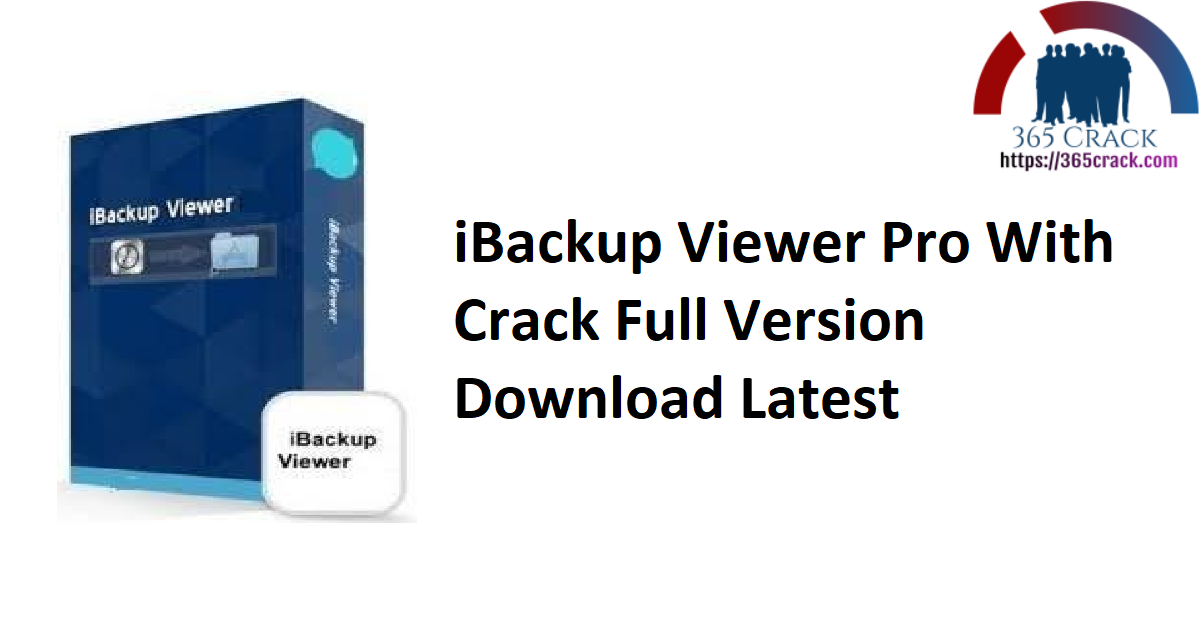 iBackup Viewer Pro With Crack Full Version Download Latest