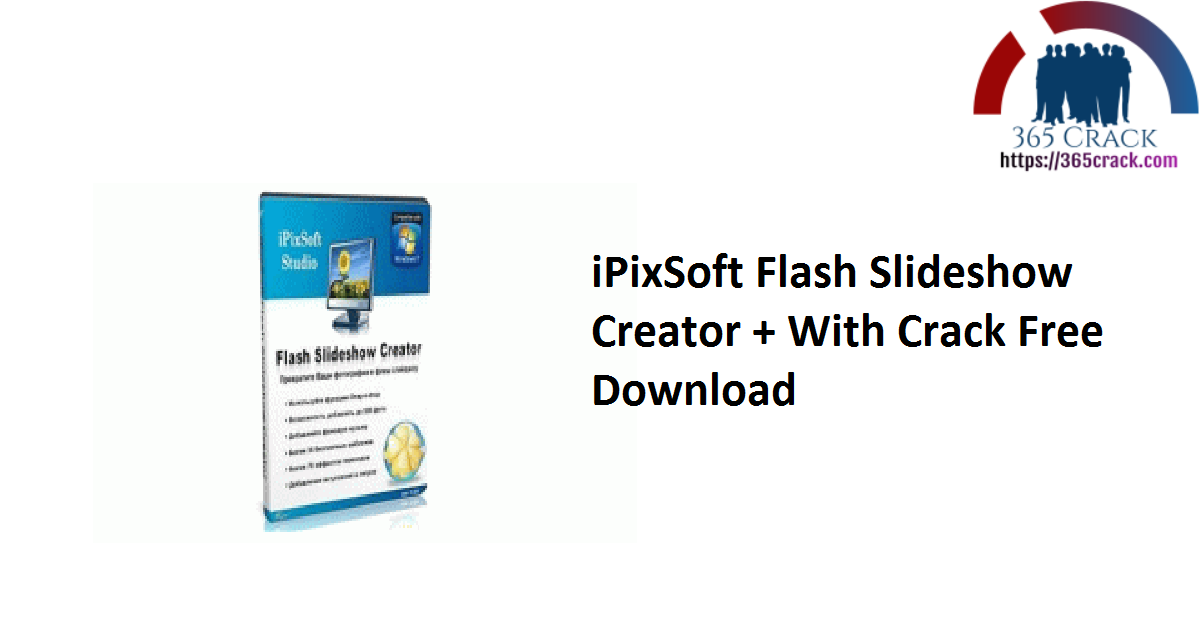iPixSoft Flash Slideshow Creator + With Crack Free Download