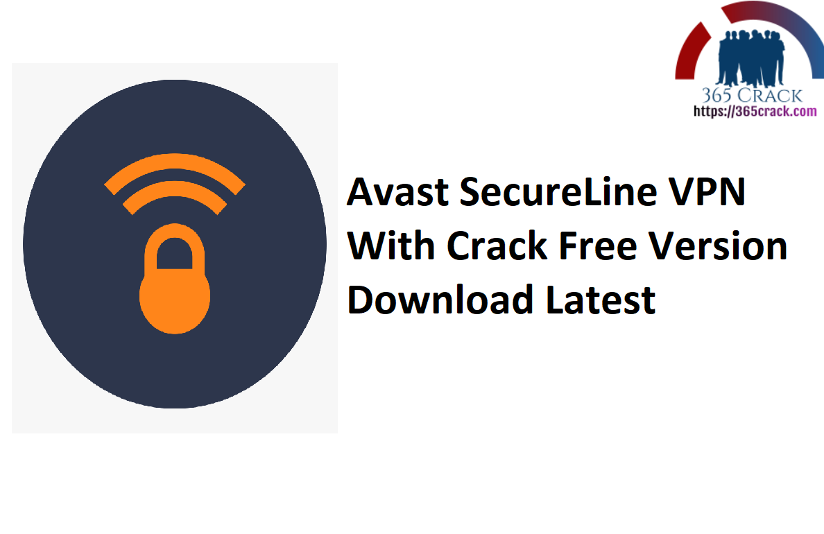 Avast SecureLine VPN With Crack Free Version Download Latest