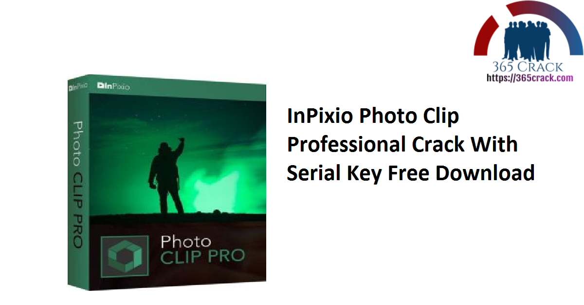 InPixio Photo Clip Professional Crack With Serial Key Free Download