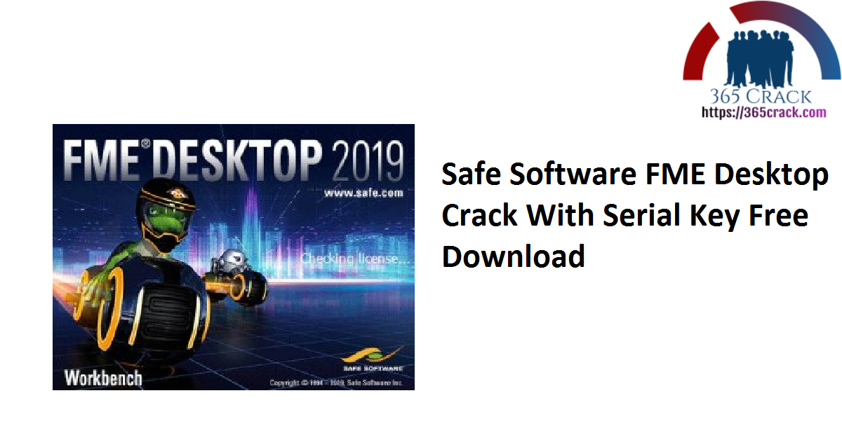 Safe Software FME Desktop Crack With Serial Key Free Download