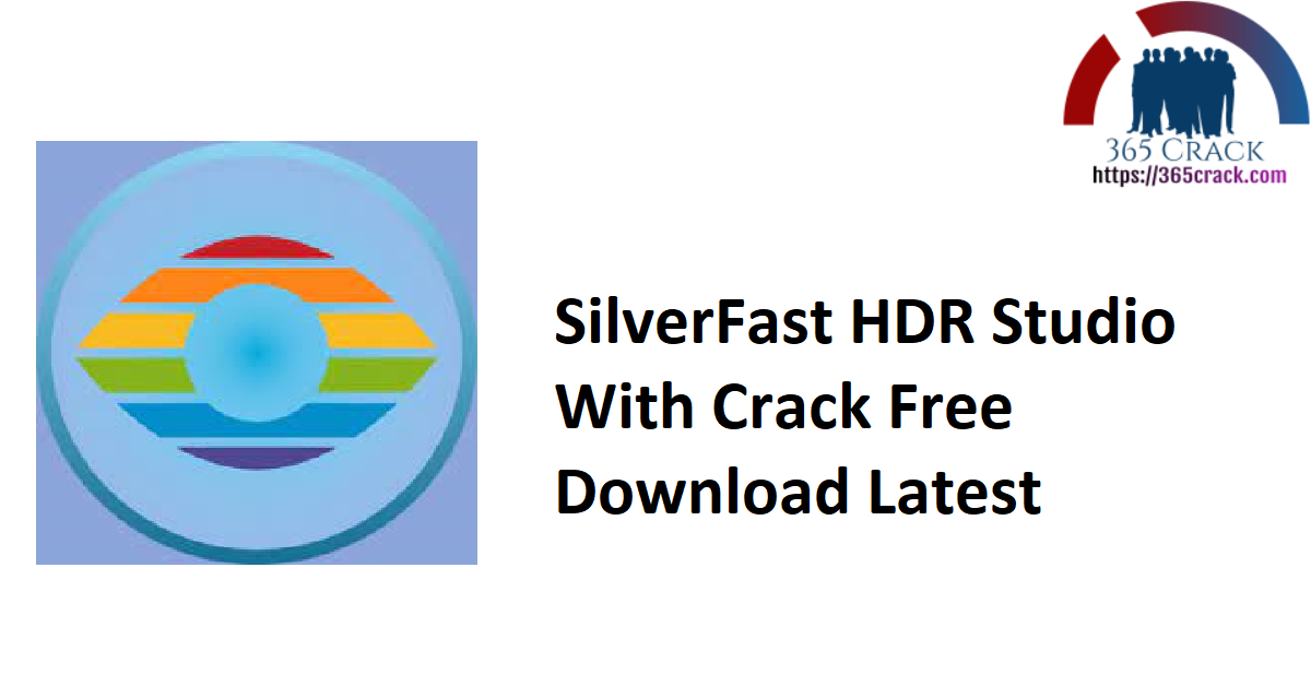 SilverFast HDR Studio With Crack Free Download Latest