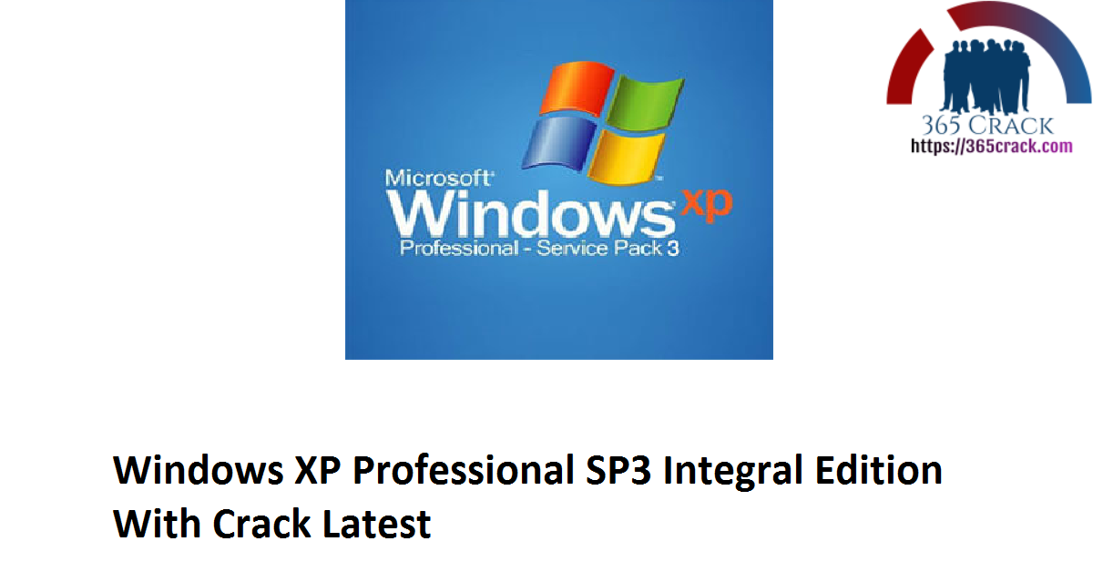 Windows XP Professional SP3 Integral Edition With Crack Latest