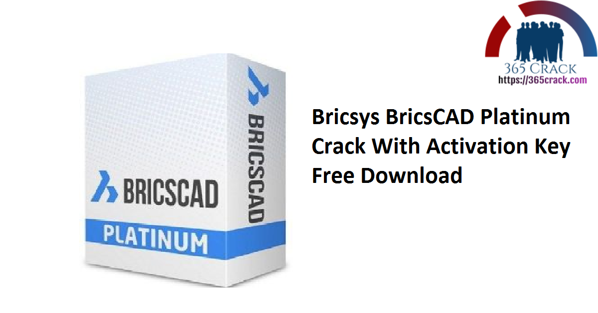 Bricsys BricsCAD Platinum Crack With Activation Key Free Download