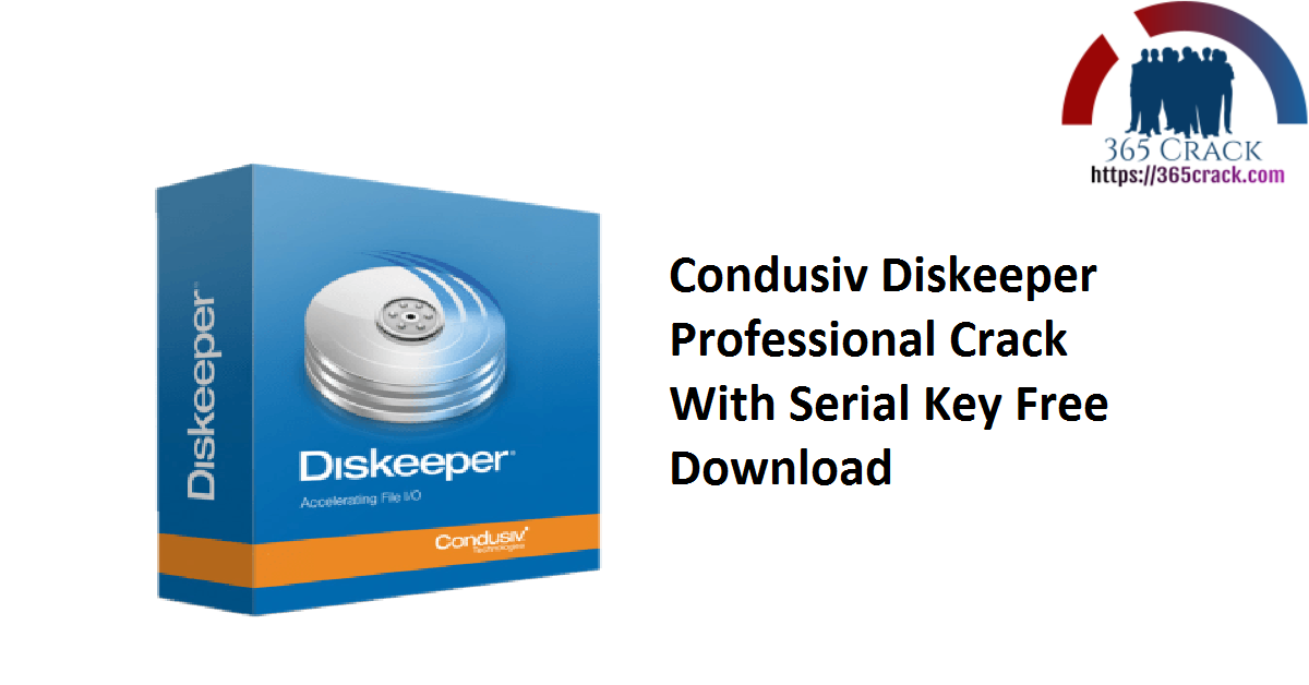 Condusiv Diskeeper Professional Crack With Serial Key Free Download