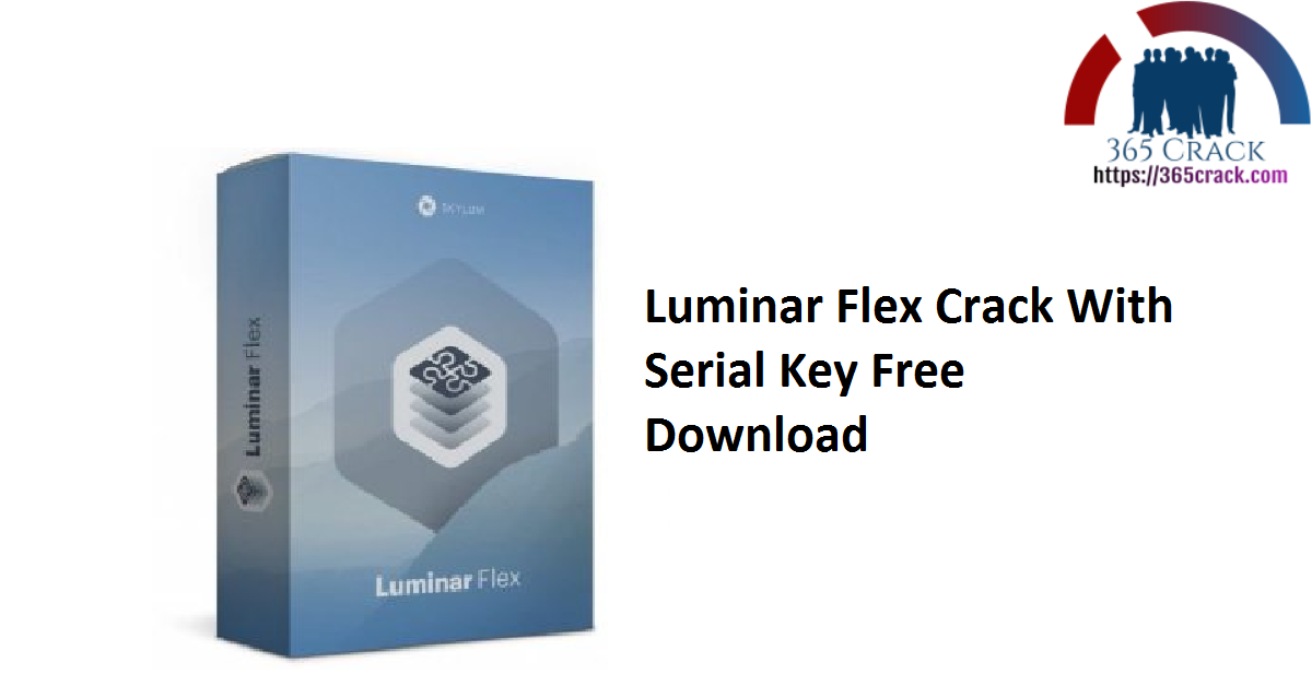 Luminar Flex Crack With Serial Key Free Download